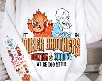 The Year Without A Santa Claus Sweatshirt, Heat Miser Snow Miser T-Shirt Long Sleeve, Miser Brothers We Are Too Much, Christmas Shirt Gift