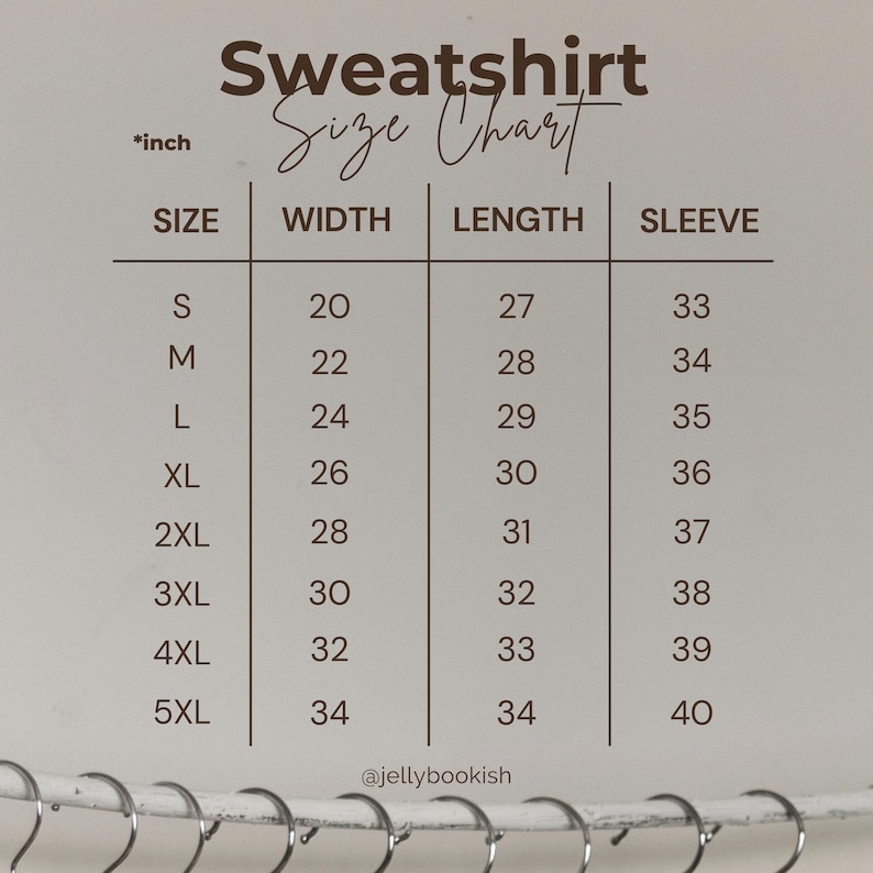 May include: A size chart for sweatshirts, with measurements in inches. The chart includes sizes S through 5XL, detailing width, length, and sleeve measurements. The text "Sweatshirt Size Chart" is at the top, with the brand's Instagram handle, @jellybookish, at the bottom.