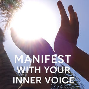 May include: Two hands reach up towards the sun, with the text "MANIFEST WITH YOUR INNER VOICE" in white letters against a blue sky.