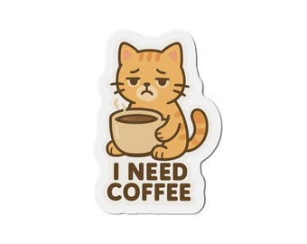 Cat Needs Coffee Die-Cut Magnet, Fridge Magnet, Cute Cat Magnet, Kitchen Decor, Gift for Cat Lover, Cat Lady, Cat Mom, Cat Dad, Coffee Lover