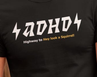 ADHD Shirt – Funny Squirrel Joke Tee | Mental Health Humor | Gift for ADHD Friend | Neurodivergent Graphic T-Shirt