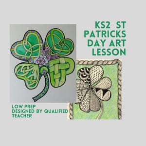 May include: Two St. Patrick's Day art lessons showcasing detailed drawings of four-leaf clovers. One clover is green with Celtic knot designs and floral accents. The other is black and white with intricate patterns. Text reads: KS2 St Patricks Day Art Lesson.