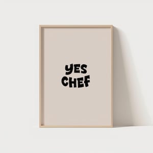 Yes Chef Print | Modern Kitchen Wall Art (Digital Download)