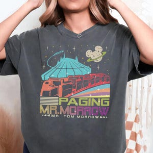 Paging Mr Morrow Comfort Colors Shirt, Disney Space Mountain Shirt, Tomorrowland Tee, Disney People Mover, Magic Kingdom’s Peoplemover