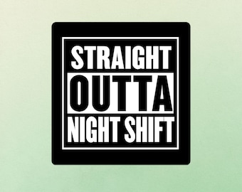 Vinylsticker Straight Outta Night Shift, cadeau verpleegster
