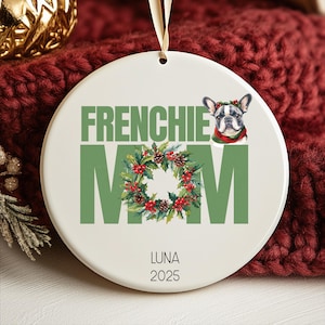 Frenchie Dog Ornament, French Bulldog Gift, Frenchie Mom Keepsake, Dog Owner Gift, Personalized Dog, Pet Custom, Frenchie Custom Ornament