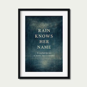 Rain Knows Her Name – Printable Wall Art | Poetic Rain Quote | Stormy Blue Poster | Emotional Digital Download | Rain Meditation Print
