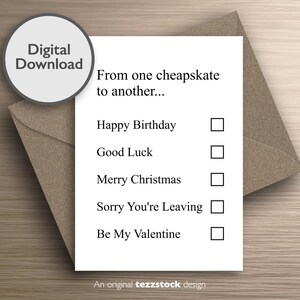 May include: A white card with the text "From one cheapskate to another..." and checkboxes for various occasions, including Happy Birthday and Merry Christmas. The card is inside a brown envelope, with a "Digital Download" badge.