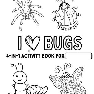 I Love Bugs Activity Book - 4 Activities In 1 - Kids Downloadable Activities On Bugs - Digital Download Insects For Kids - Bored Kids Digita