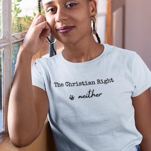 The Christian Right is Neither shirt, Anti-MAGA shirt, Atheist shirt, Anti-Christian Nationalist shirt, Anti-religion shirt