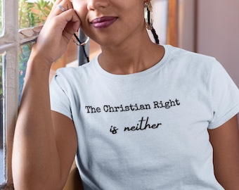 The Christian Right is Neither shirt, Anti-MAGA shirt, Atheist shirt, Anti-Christian Nationalist shirt, Anti-religion shirt
