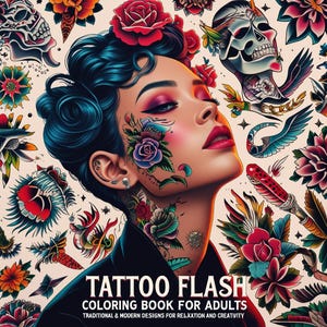 May include: A coloring book cover titled "Tattoo Flash" featuring a woman with blue hair and floral tattoos. The background is filled with various tattoo designs, including skulls, roses, and birds. The text reads "Coloring Book for Adults" and "Traditional & Modern Designs for Relaxation and Creativity."