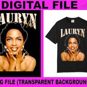 Lauryn Hill 90s Graphic Shirt Design, music Lauryn PNG File, ,singer music File, Lauryn concert 2024 PNG Ready Print To Shirt
