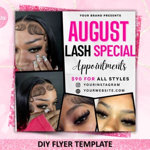 May include: A pink and white flyer template with the text "AUGUST LASH SPECIAL" and "Appointments". The flyer includes images of eyes with long eyelashes. The text "$90 FOR ALL STYLES" is also included. The words "DIY FLYER TEMPLATE" are at the bottom.