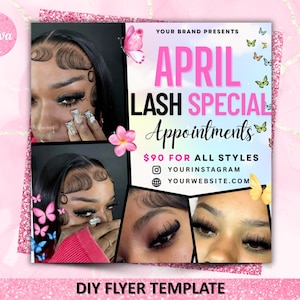 May include: A pink and white DIY flyer template for April lash specials. The flyer features images of eyes with long eyelashes and the text "APRIL LASH SPECIAL Appointments" with the price and social media handles. Butterflies and flowers decorate the flyer.