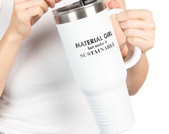 Material Girl But Make It Sustainable Insulated Travel Mug, 40oz | Stylish Travel Mug, Reusable Tumbler, Gift for Her, On-the-Go Style