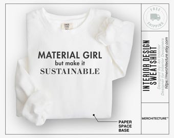 Material Girl Studio Sweatshirt | Sustainable Design Gift | Funny Creative Professional Apparel | Interior Designer Merch | Merchitecture™ |