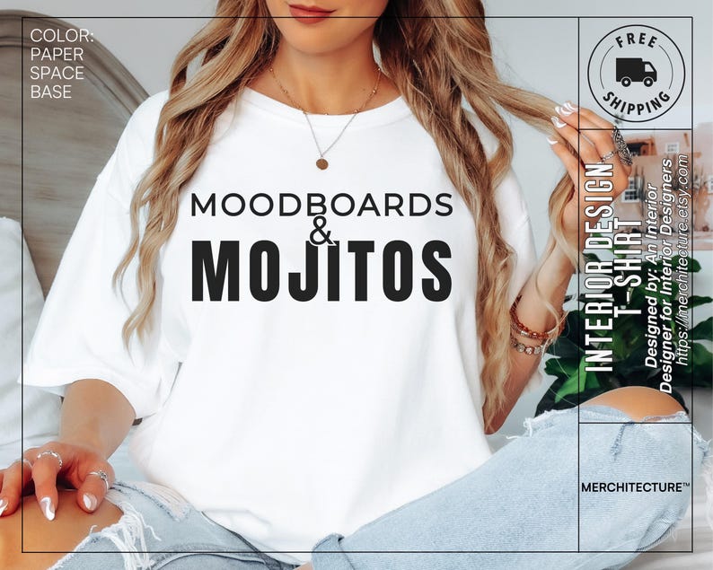 May include: White t-shirt with black text that reads "Moodboards & Mojitos" and "Interior Design T-Shirt". The shirt is being worn by a person with long blonde hair.