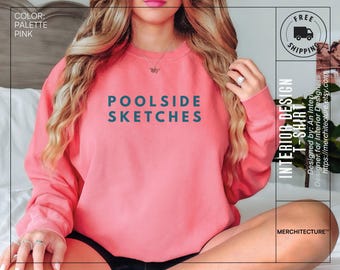 Interior Designer Sweatshirt Summer Gift | Poolside Sketches Crew | Funny Studio Life Gift | Designer Summer Essentials | Merchitecture™