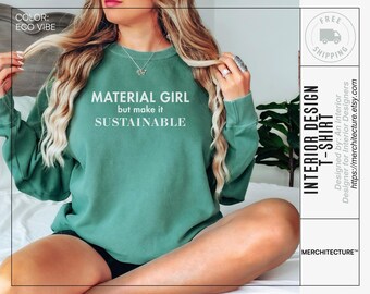 Material Girl Studio Sweatshirt | Sustainable Design Gift | Funny Creative Professional Apparel | Interior Designer Merch | Merchitecture™ |