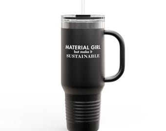 Sustainable 40oz Travel Mug | Material Girl Eco Tumbler | Reusable Gift for Designer, Architect, Creative Professional