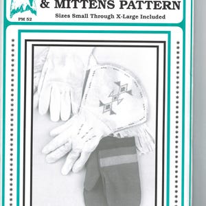 May include: A pattern for gloves, gauntlets, and mittens. The image shows a white leather glove, a white gauntlet with a geometric design, and a grey mitten with stripes. The text on the pattern reads "GLOVES, GAUNTLETS & MITTENS PATTERN" and "Sizes Small Through X-Large Included."