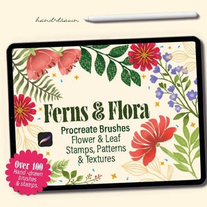 May include: A digital tablet displays a floral design with the text "Ferns & Flora". The design includes red, pink, and blue flowers, green leaves, and the words "Procreate Brushes" and "Over 100 Hand-drawn brushes & stamps". A white stylus is above the tablet.