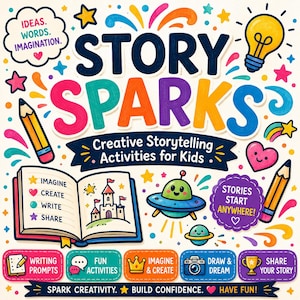 Pode incluir: Um gráfico colorido com o texto STORY SPARKS Creative Storytelling Activities for Kids. Inclui ilustrações de um livro, uma lâmpada, lápis, um OVNI, um planeta e um coração, juntamente com etiquetas como Writing Prompts.