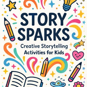 Story Sparks Edição Principal | Livro de Atividades Gratuitas para Imprimir para Crianças sobre Escrita Criativa