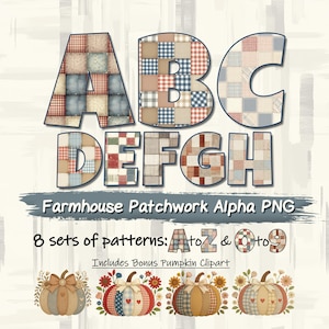 Może przedstawiać: Grafika cyfrowa przedstawiająca litery ABC i DEFGH w stylu patchworku. Obraz zawiera tekst "Farmhouse Patchwork Alpha PNG" oraz "8 zestawów wzorów: od A do Z i od 0 do 9". Dołączono również kliparty z dyniami.