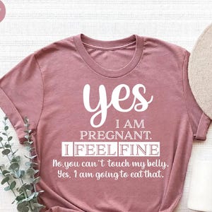 Funny Pregnant Shirt, Pregnancy Tshirt, Mothers Day Gift for New Mom, Yes I am Pregnant Shirt, Pregnancy Announcement Tee, Gift For Pregnant