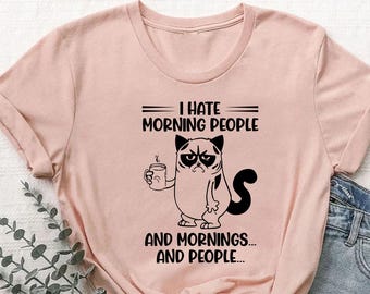 I Hate Morning People Shirt, Cat Shirt, Funny Cat Shirt, Funny Anti Social Shirt,Grumpy Kitty Shirt, Sarcastic Quote Shirt,Sarcastic Cat Tee