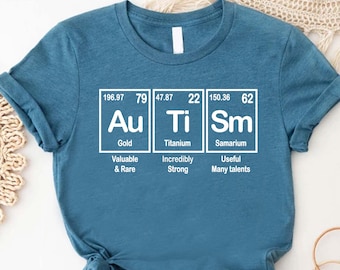 Autism Awareness T-shirt,Sped Teacher Gift,Autism Awareness Month Shirt,Advocate Autism Tee, Autism Periodic Table,Autism Sped Teacher Shirt