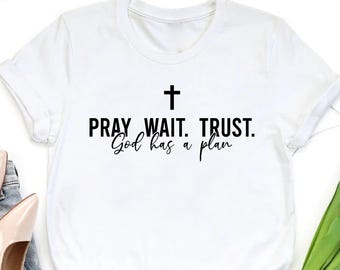 Pray Wait Trust Shirt,Faith Shirt,Christian Gifts,Prayer Gift for Women,Bible Verse Shirt,Prayer Warrior Tee,Pray More Shirt,Religious Gift