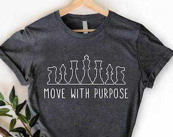 Chess T-Shirt,Move With Purpose Graphic Tee, Funny Chessmaster Gift, Chess Player Birthday Gift Tee Shirt,Chess Lover Tshirt,Chess Game Gift