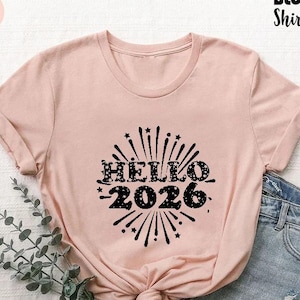 Fireworks Hello 2026 Shirt,Christmas Shirt, Christmas Gift, Womens Happy New Year Tee,Welcome 2026, New Year Party Shirt, New Years Gift