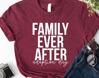 Adoption Shirt,Family Every After,Adoption Gift Family,Adoption Day Shirt,Adoption Announcement,Family Matching Adoption Shirts,New Mom Gift