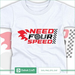 Need Four Speed SVG PNG, Race Four Svg, Race Birthday 4 Png, Race Birthday Sublimation