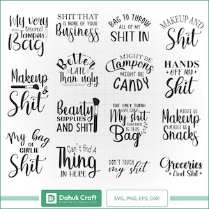 May include: A collection of black and white graphic designs with humorous phrases, including "My Very Discreet Tampon Bag," "Makeup & Shit," and "Beauty Supplies and Shit." The designs are suitable for various craft projects.