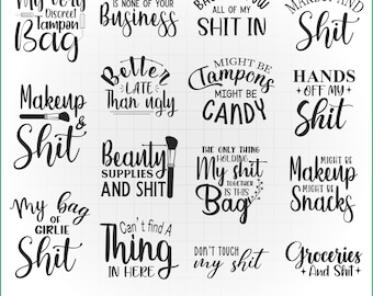 May include: A collection of black and white graphic designs with humorous phrases, including "My Very Discreet Tampon Bag," "Makeup & Shit," and "Beauty Supplies and Shit." The designs are suitable for various craft projects.