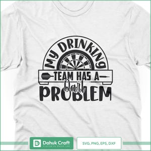 Funny Darts Quote SVG Design: Drinking Team Graphic (Digital Download)