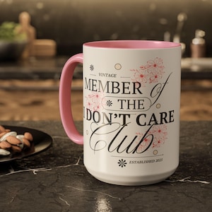 I Don&#39;t Care Club Coffee Mug, Colorful Mugs,, Cute Unique Birthday Gift, Funny Tea Cup, Office Desk Decor, Sarcastic Quote Mug, Gift for Her