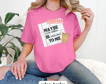 Maybe Iced Coffee is Addicted to Me // Softstyle T-Shirt
