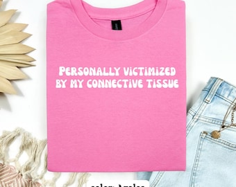 EDS // hEDS // Concientización sobre el trastorno del tejido conectivo // Personalmente victimizado por mi camiseta de tejido conectivo Softstyle