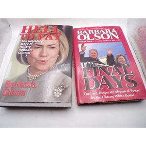 May include: Two hardcover books by Barbara Olson are displayed. The book on the left is titled "Hell to Pay" with a photo of Hillary Clinton. The book on the right is titled "The Final Days" with a photo of Bill and Hillary Clinton.