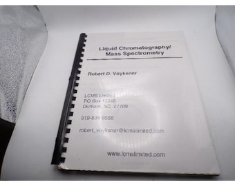 Liquid Chromatography Mass Spectrometry Manual Robert D Voyksner LCMS Limited