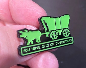 Oregon Trail Pin Oregon Trail You Have Died of Dysentery Oregon Trail Enamel Pin Video Game Pin Video Game Gift Video Game Enamel Pin Game