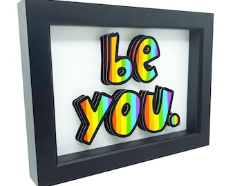 Be You Art Positivity Art Be You Wall Art Rainbow Wall Art Rainbow Decor Gay Pride Art 3D Art Gay Art Print Positivity Quote Acceptance Art