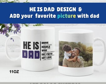 Personalized Christian Dad Mug, He Is Dad Coffee Cup, Custom Photo Faith Gift