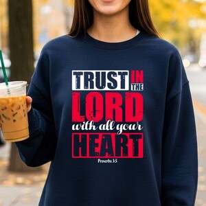 Proverbs 3:5 Christian Crewneck | Trust in the Lord Sweatshirt | Faith Graphic Bible Verse Shirt | Religious Gift | Bible Verse Crewneck